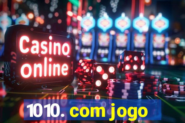 1010. com jogo